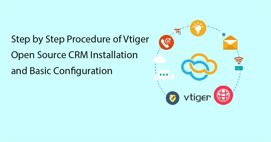 Step by step procedure for Vtiger Installation and Configuration