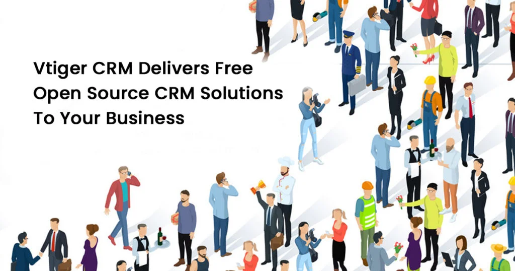 Vtiger delivers free open source crm for business