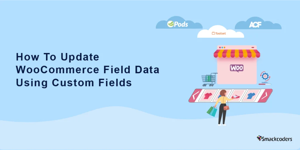 how to update woocommerce field data using custom fields