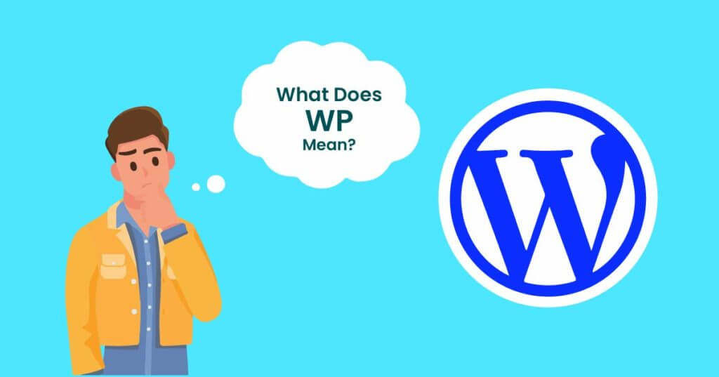 What does WP mean? How does It mean to WordPress?