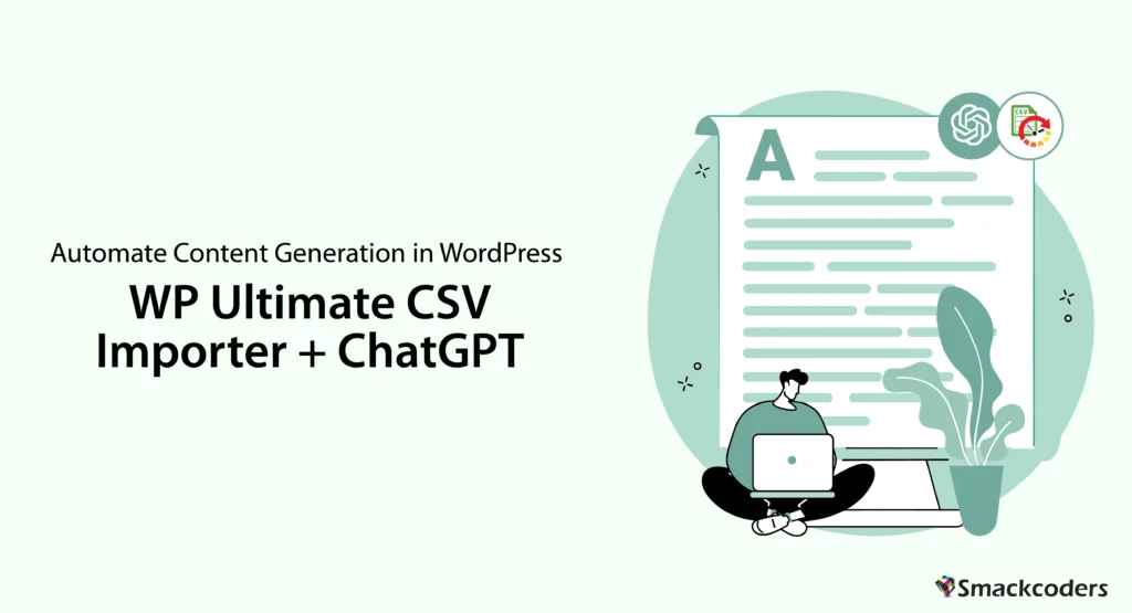 Automate Content Generation in WordPress: A Guide to Using ChatGPT with Ultimate CSV Importer
