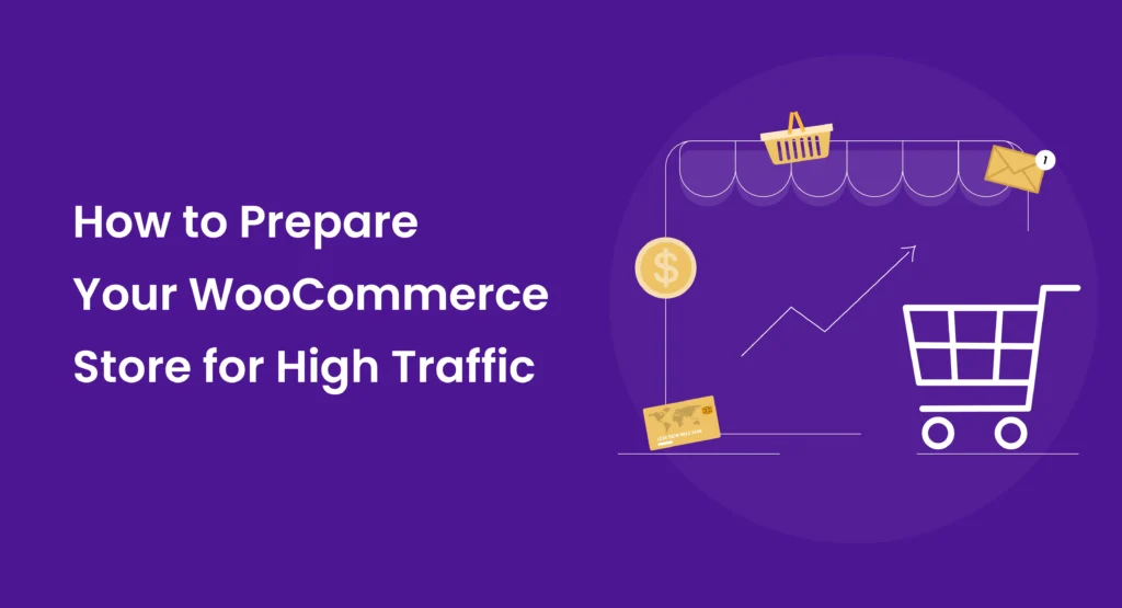 How to Prepare Your WooCommerce Store to Handle High Traffic