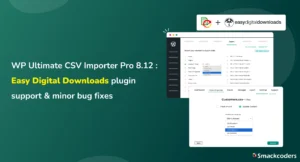 WP-Ultimate-CSV-Importer-Pro-8-12-Easy-Digital-Downloads-support-bug-fixes