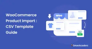 WooCommerce-Product-Import-CSV-Template-Guide
