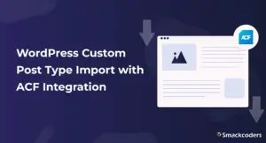 Wordpress-custom-Post-type-import-with-ACF-Integration