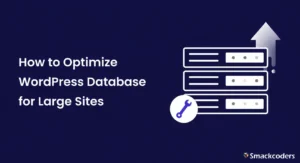 How to Optimize WordPress Database for Large Sites