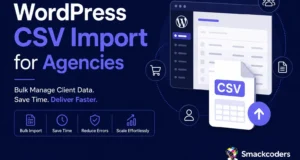 WordPress CSV import for agencies — bulk manage client data with WP Ultimate CSV Importer